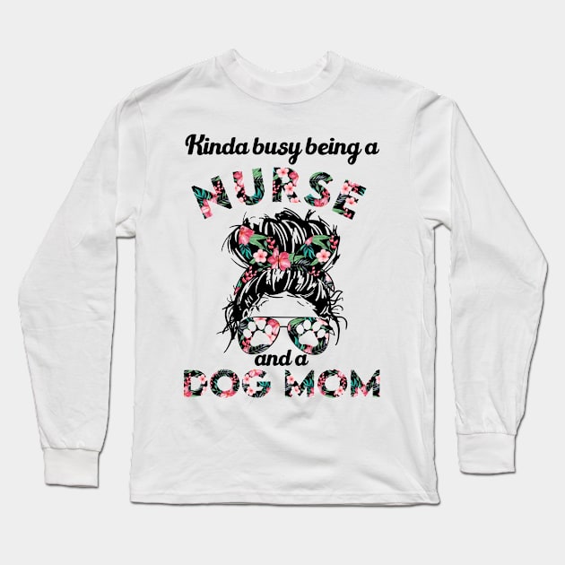 Nurse woman and dog mom gift . Perfect present for mother dad friend him or her Long Sleeve T-Shirt by SerenityByAlex